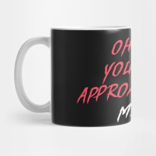 Scarlet | Oh? You're Approaching Me? Mug